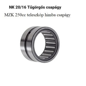 Mikilon MZK dirt bike 250cc teleszkóp himba csapágy NK20/16