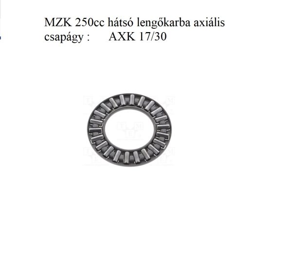 Mikilon MZK dirt bike 250cc hátsó lengőkarba axiális csapágy AXK 1730